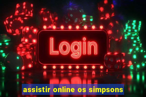 assistir online os simpsons